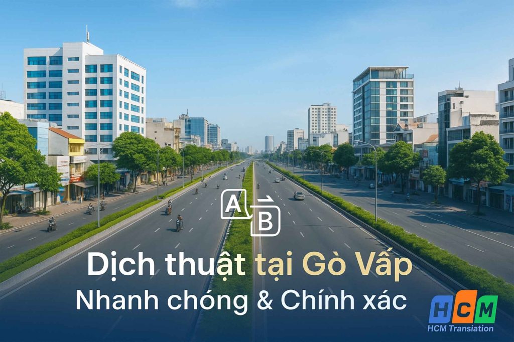 Dịch vụ dịch thuật tiếng Anh chuyên nghiệp, uy tín tại Quận Gò Vấp.
