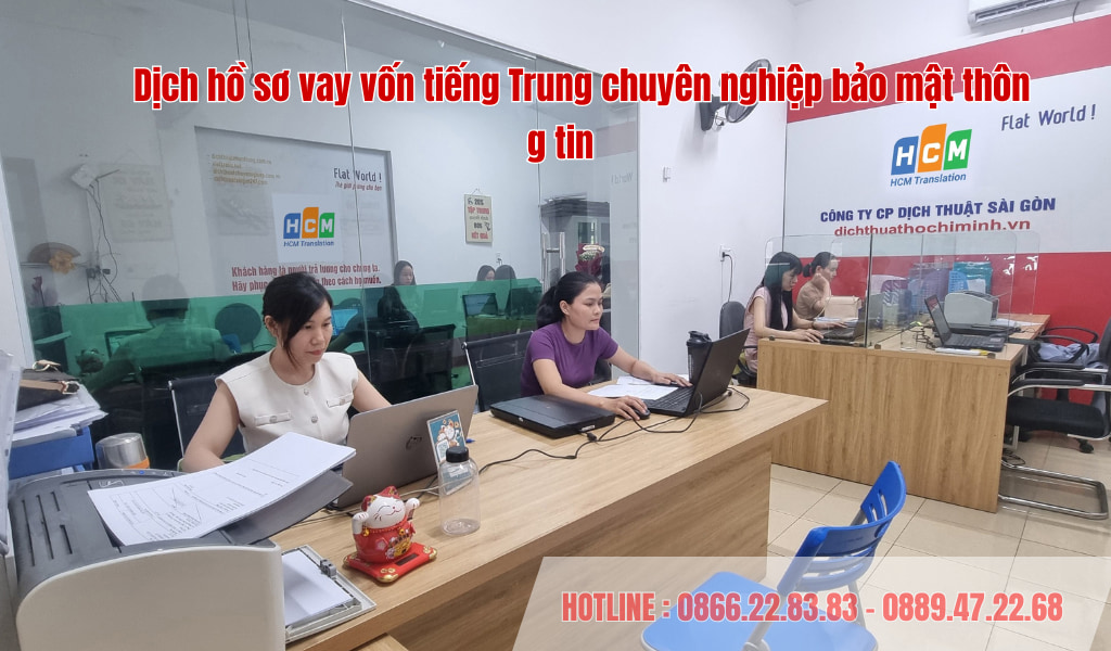 Dịch hồ sơ vay vốn tiếng Trung chuyên nghiệp bảo mật thông tin